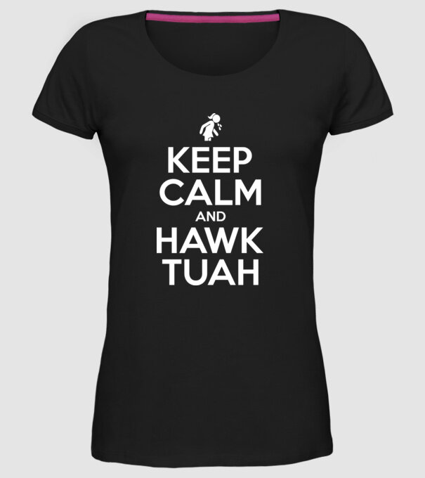 Keep calm and hawk tuah model negru pe tricou