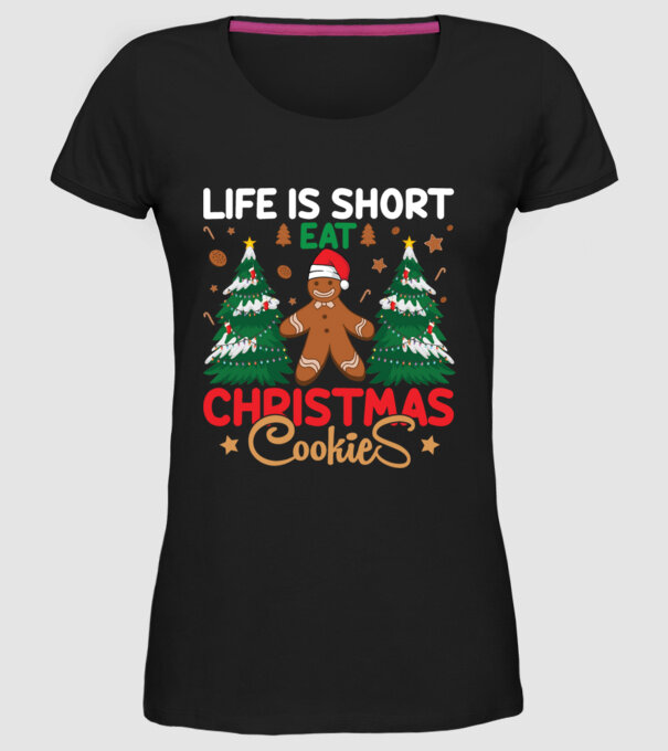 Life is short - eat christmas cookies model negru pe tricou