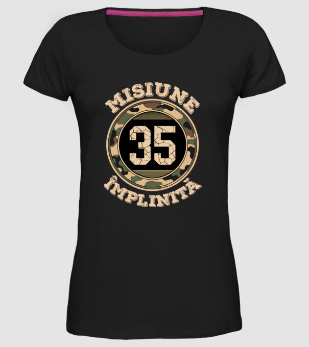 Misiune împlinită 35 model negru pe tricou
