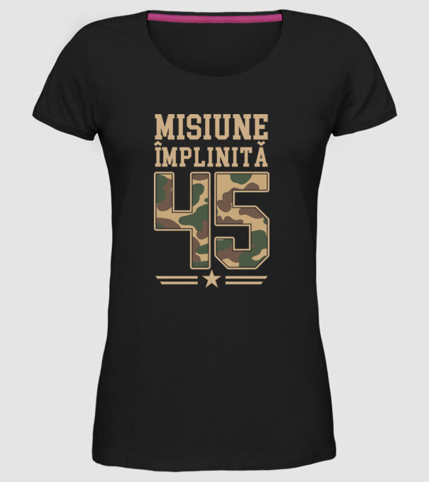 Misiune împlinită 45 model negru pe tricou