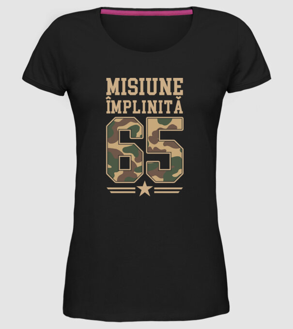 Misiune împlinită 65 model negru pe tricou