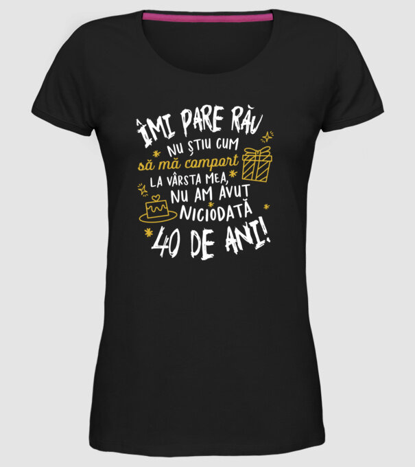 Nu am avut niciodată 40 de ani model negru pe tricou