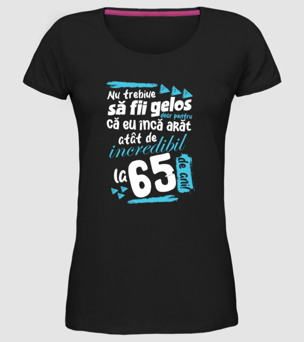 Nu trebuie să fii gelos 65 de ani model negru pe tricou