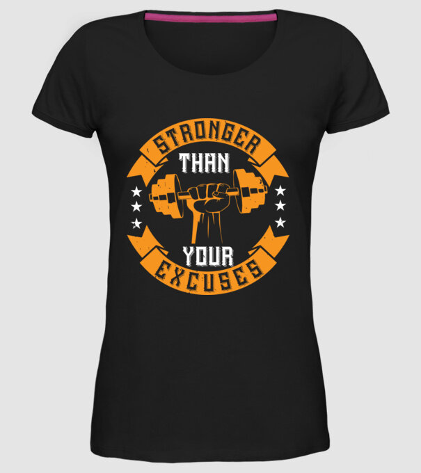 stronger than your excuses model negru pe tricou