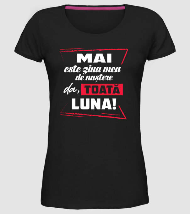 Toată luna MAI model negru pe tricou