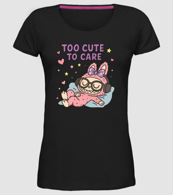 Too cute to care model negru pe tricou