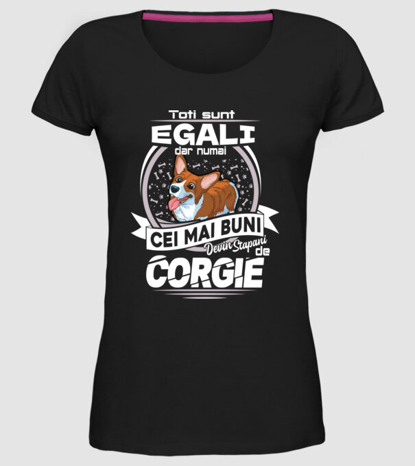 Toți sunt egali, dar numai cei mai buni devin stăpâni de corgie lght model negru pe tricou