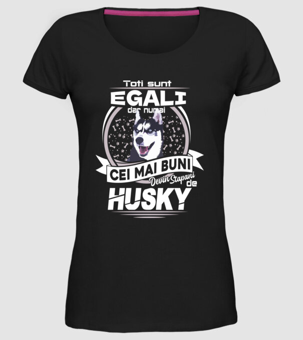 Toți sunt egali, dar numai cei mai buni devin stăpâni de husky lght model negru pe tricou
