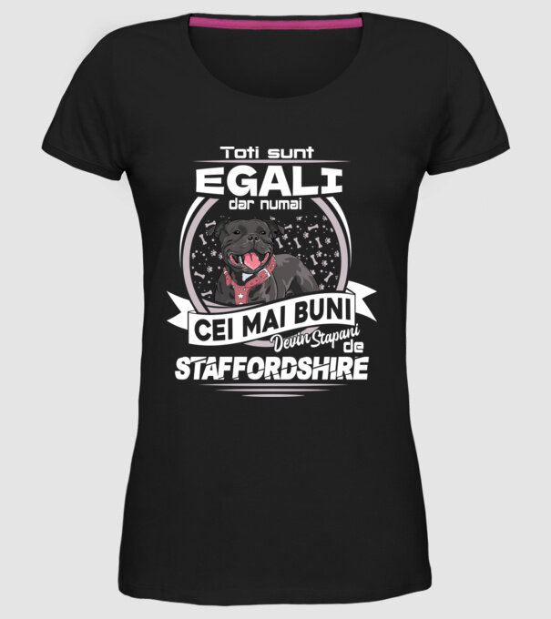 Toți sunt egali, dar numai cei mai buni devin stăpâni de staffordshire lght model negru pe tricou