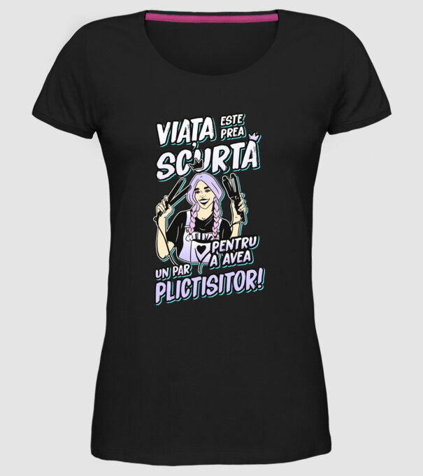 viata este prea scurta pentru a avea un par plictisitor model negru pe tricou