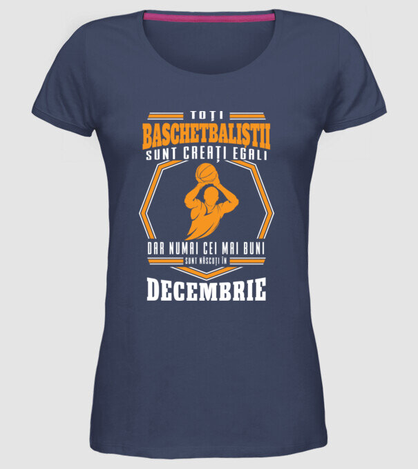 Toți baschetbaliștii sunt creați egali, dar numai cei mai buni sunt născuți în decembrie model albastru jeanși pe tricou