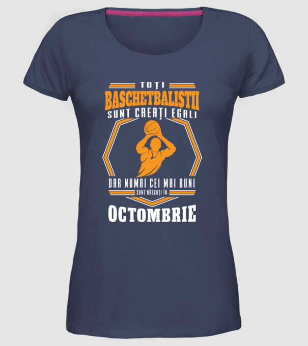 Toți baschetbaliștii sunt creați egali, dar numai cei mai buni sunt născuți în octombrie model albastru jeanși pe tricou
