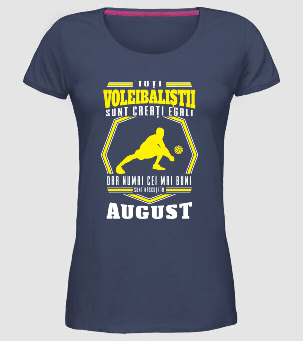 Toți voleibaliștii sunt creați egali, dar numai cei mai buni sunt născuți în august model albastru jeanși pe tricou