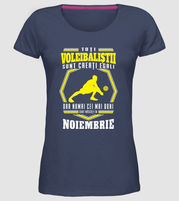 Toți voleibaliștii sunt creați egali, dar numai cei mai buni sunt născuți în noiembrie model albastru jeanși pe tricou