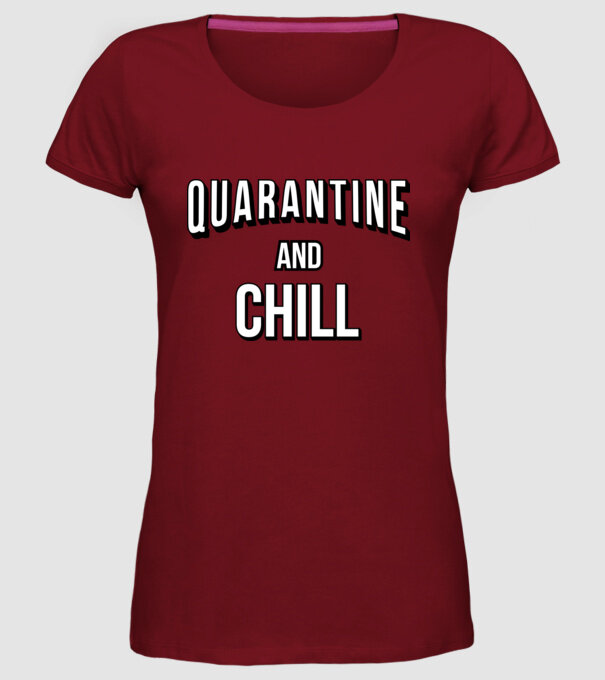 Quarantine and Chill model bordo pe tricou