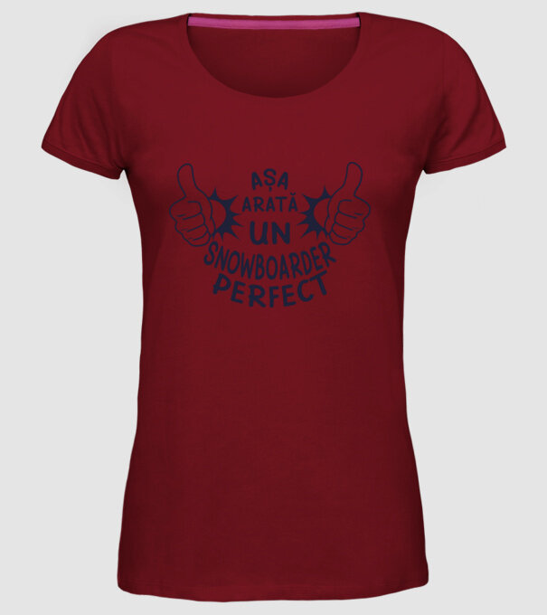 AȘA ARATĂ UN SNOWBOARDER PERFECT model bordo pe tricou