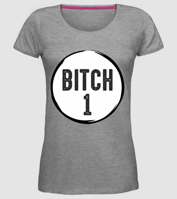 BITCH 1 model gri pe tricou