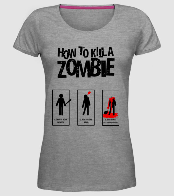 How to kill a zombie model gri pe tricou