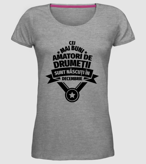 Cei mai buni amatori de drumeții sunt născuți în Decembrie model gri pe tricou