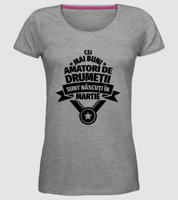 Cei mai buni amatori de drumeții sunt născuți în Martie model gri pe tricou