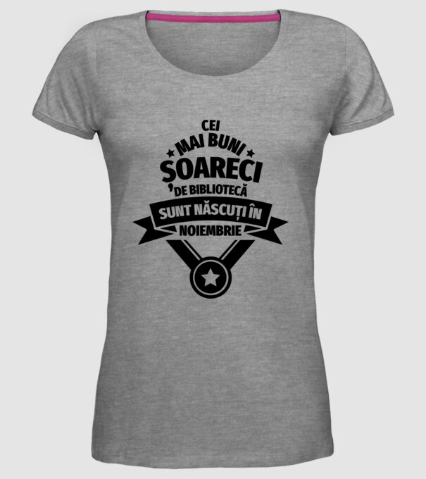 Cei mai buni șoareci de bibliotecă sunt născuți în noiembrie model gri pe tricou