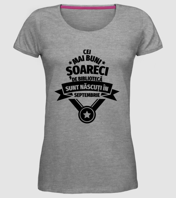 Cei mai buni șoareci de bibliotecă sunt născuți în septembrie model gri pe tricou