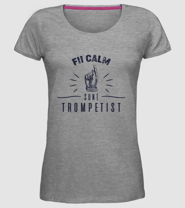 fii calm, sunt trompetist model gri pe tricou