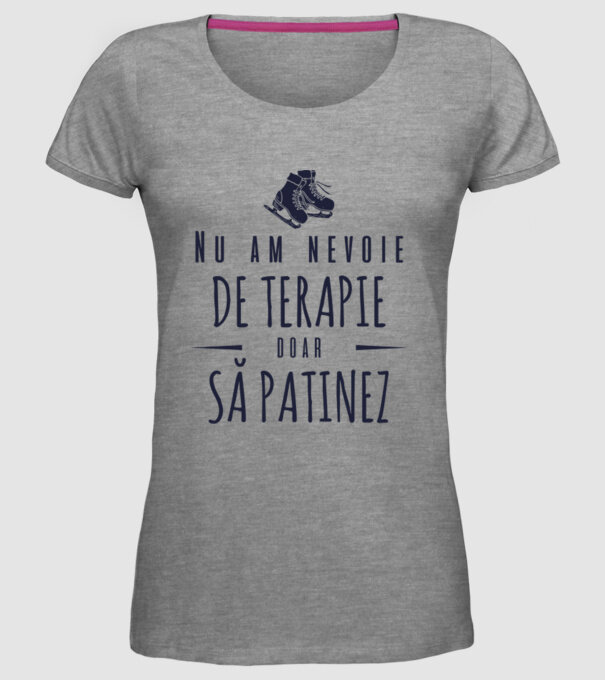 nu am nevoie de terapie doar să patinez model gri pe tricou