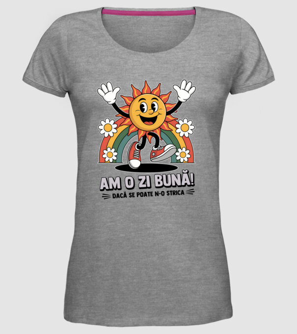 Am o zi bună! model gri pe tricou