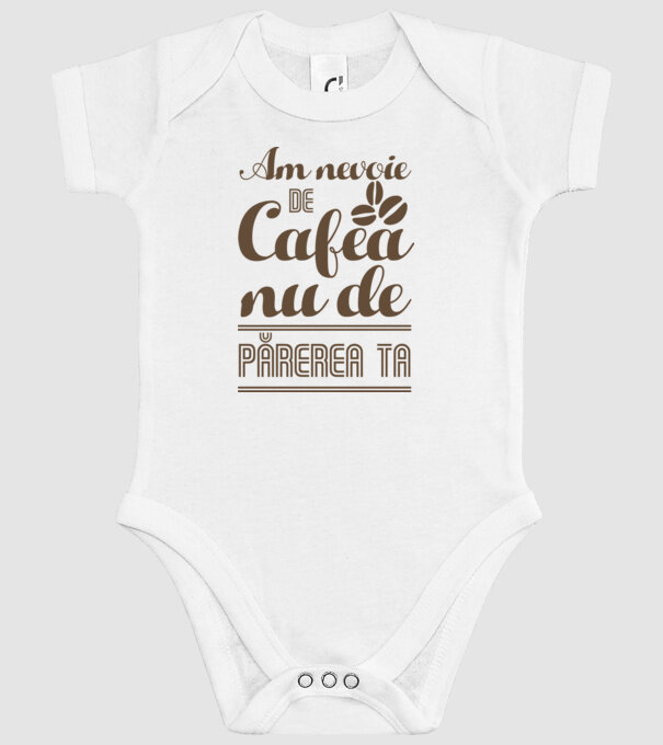 am nevoie de cafea, nu de părerea ta model alb pe tricou