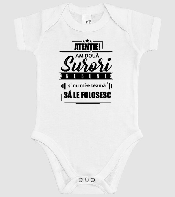 Atenție! Am două surori nebune și nu mi-e teamă să le folosesc. model alb pe tricou