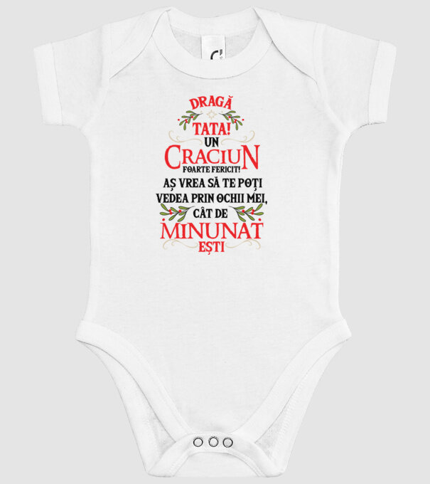 Dragă tată! Un Crăciun foarte fericit! Aș vrea să te poți vedea prin ochii mei, cât de minunat ești model alb pe tricou