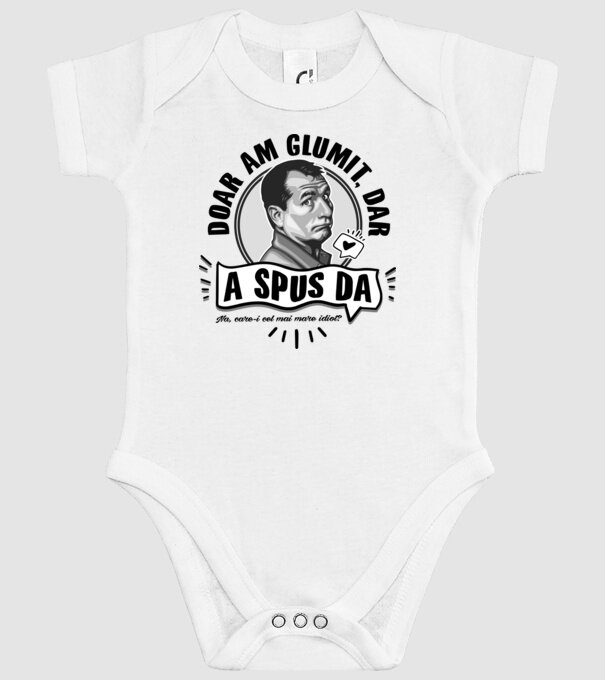 doar am glumit, dar - a spus da - na, care-i cel mai mare idiot model alb pe tricou