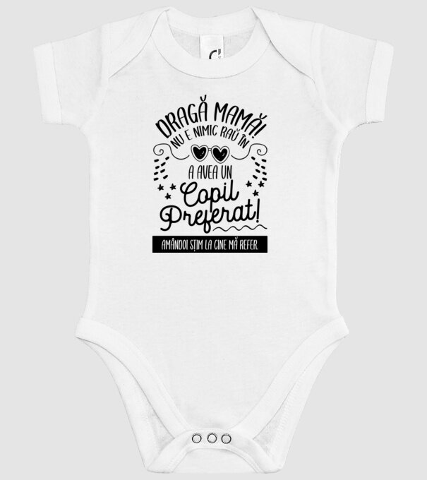 Dragă mamă! Nu e nimic rău în a avea un copil preferat! Amândoi știm la cine mă refer. model alb pe tricou