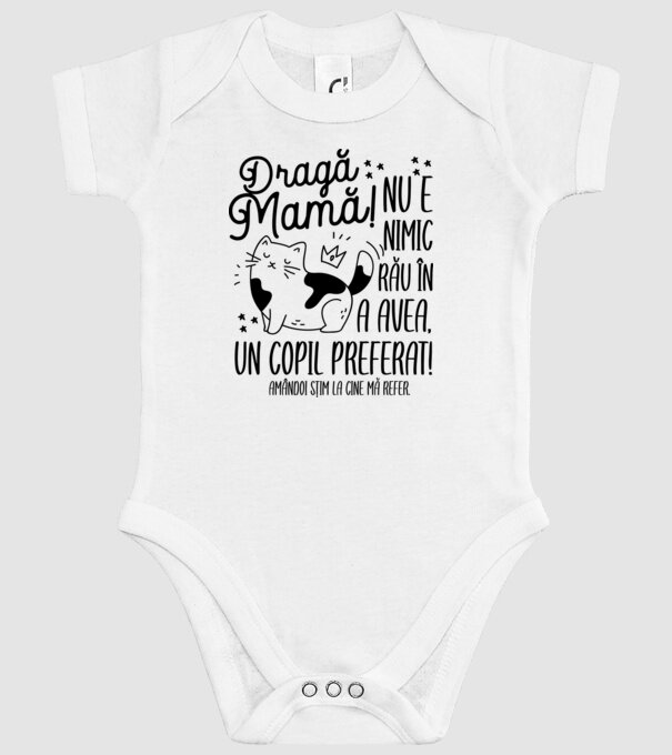 Dragă mamă! Nu e nimic rău în a avea un copil preferat! Amândoi știm la cine mă refer. model alb pe tricou