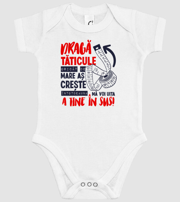 Dragă tăticule, oricât de mare aș crește, întotdeauna mă voi uita la tine în sus! model alb pe tricou