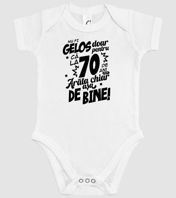 NU FI GELOS DOAR PENTRU CĂ LA  70 DE ANI model alb pe tricou