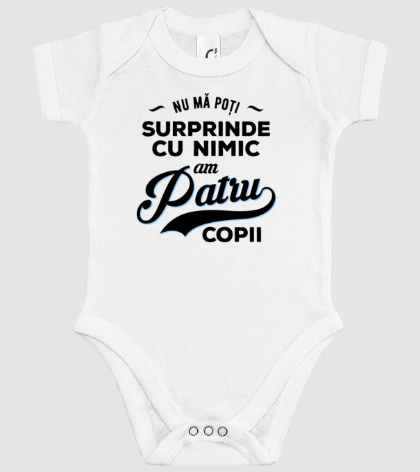 Nu mă poți surprinde cu nimic, am patru copii model alb pe tricou