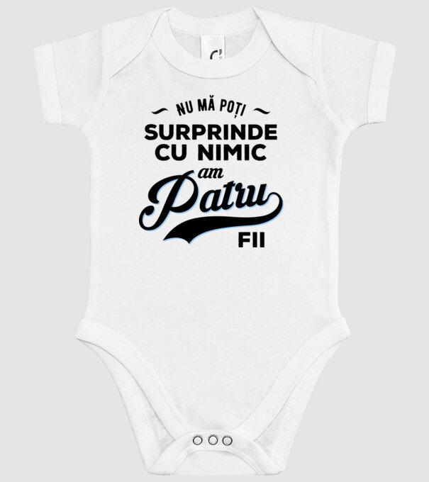Nu mă poți surprinde cu nimic, am patru fii model alb pe tricou