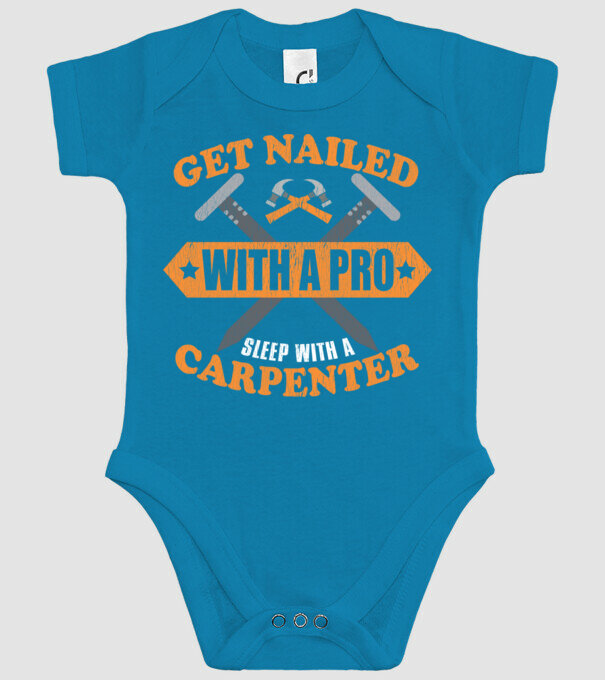 Get nailed with a pro sleep with a carpenter model turcoaz pe tricou