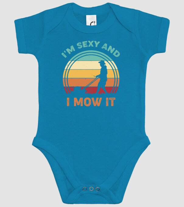 I'm sexy and i mow it model turcoaz pe tricou