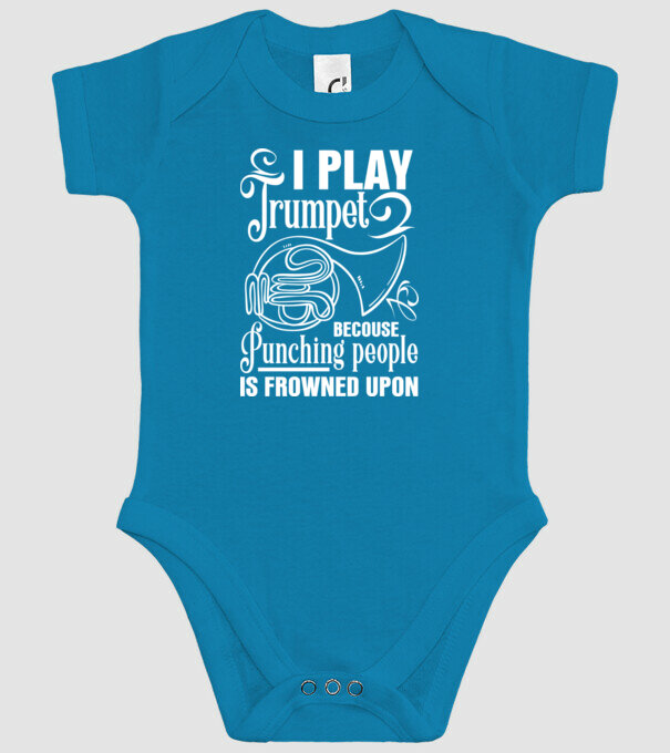 I play trumpet, becouse punching people model turcoaz pe tricou
