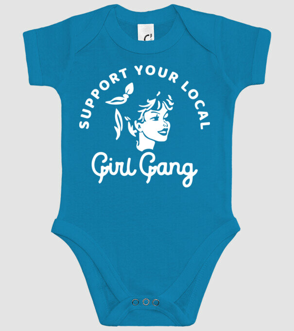 Support your local girl gang model turcoaz pe tricou