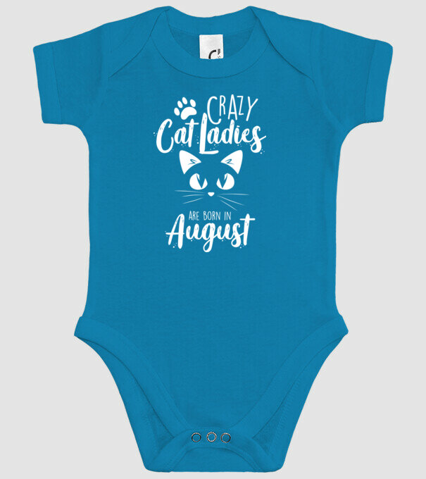 Crazy Cat Ladies are born in August model turcoaz pe tricou