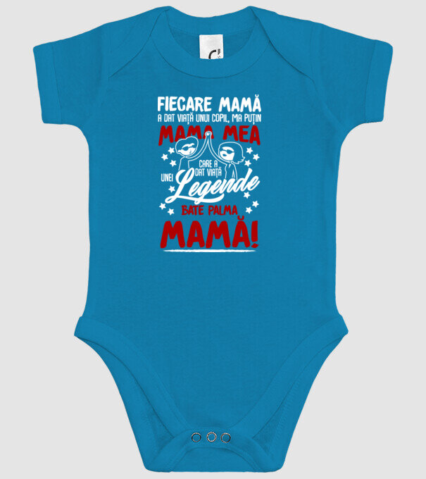 fiecare mamă a dat viață unui copil, mai puțin mama mea, care a dat viață unei legende. Bate palma mamă! model turcoaz pe tricou