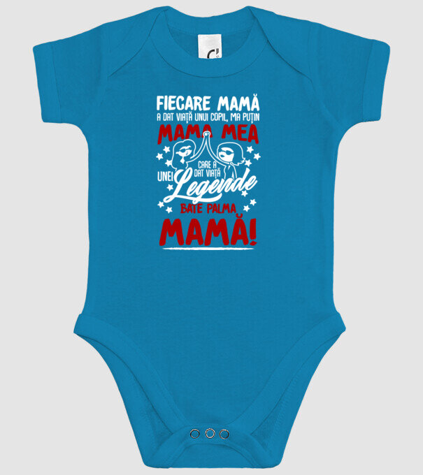 fiecare mamă a dat viață unui copil, mai puțin mama mea, care a dat viață unei legende. Bate palma mamă! model turcoaz pe tricou