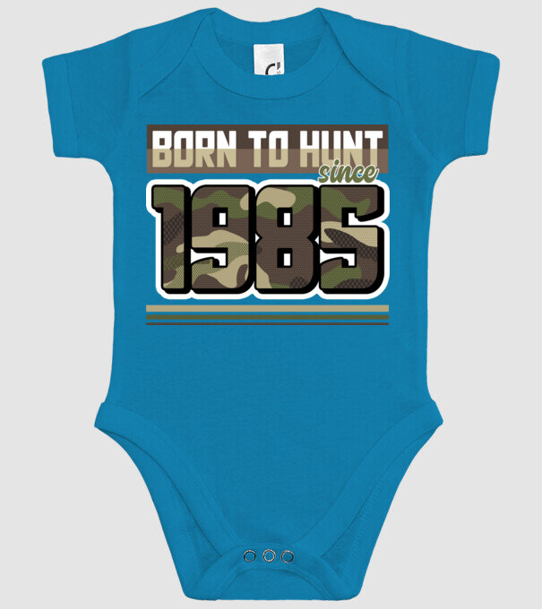 Born to hunt since 1985 model turcoaz pe tricou