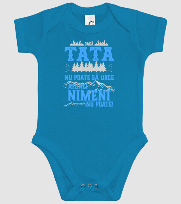 dacă tata nu poate să urce, atunci nimeni nu poate! model turcoaz pe tricou