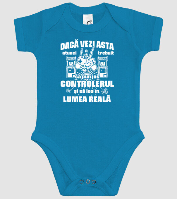 Dacă vezi asta, atunci a trebuit să pun jos controlerul și să ies în lumea reală model turcoaz pe tricou
