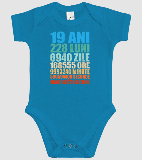 De 19 ani - luni - zile - ore - minute - secunde - sunt atât de cool model turcoaz pe tricou